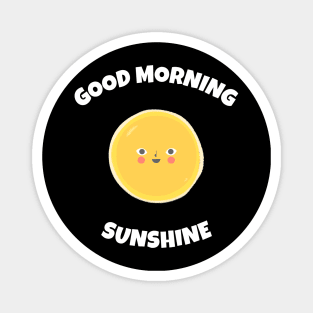 Good Morning Sunshine Magnet